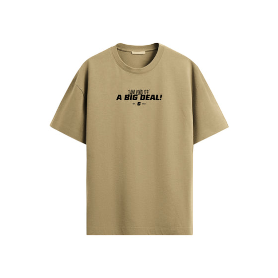 I am kind of a BIG DEAL! - Oversized T-shirt