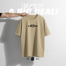  I am kind of a BIG DEAL! - Oversized T-shirt